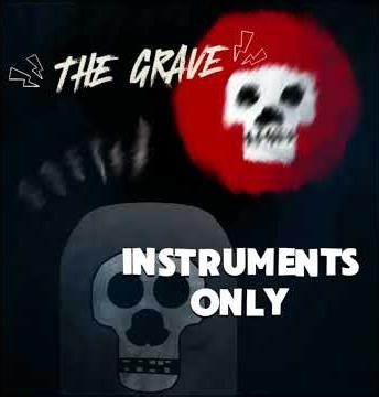 The Grave, instruments