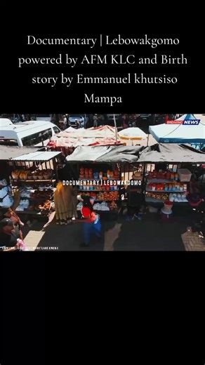 Documentary | Lebowakgomo Powered by AFM KLC and Birth Lebowakgomo journal 🌍 LecowzaJournal informative publication 📰 regional Publication narrative by Mogotlane Kwena