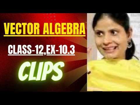 “Vector Algebra Chapter 10 | Complete Concepts Made Easy”