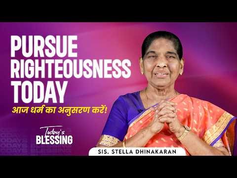 Stella Dhinakaran | Pursue Righteousness Today | Apr.11 | Jesus Calls