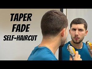 Perfect Men's Taper Fade Self-Haircut Tutorial | How To Cut Your Own Hair