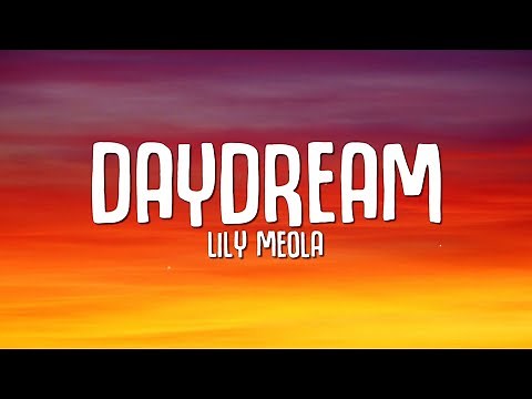 Lily Meola - Daydream (Lyrics)