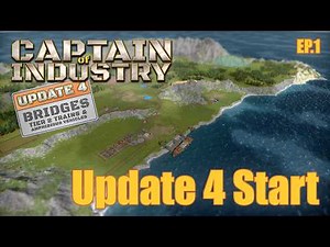 A New Start | Captain of Industry Update 4 | E1