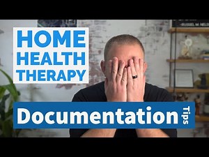Home Health Documentation Tips for Therapists 2024