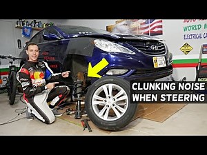 CLUNKING SOUND WHEN STEERING, TURNING STEER WHEEL ON HYUNDAI