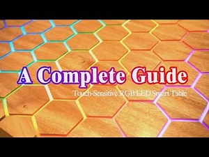 A Complete Guide to Sound-Controlled&Touch-Sensitive RGB LED Smart Table