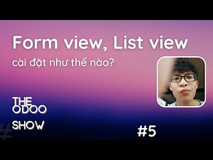 #5 Tạo Form, List View trong Odoo