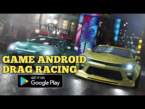 7 Best Drag Racing Android Games Offline & Online good graphics