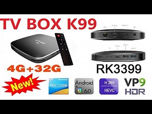R TV BOX K99 Rockchip RK3399 Hexa Core 64bit 4G/32G Android6.0 TV BOX