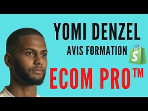 YOMI DENZEL AVIS FORMATION ECOMMERCE 👉ECOM PRO , La meilleure formation 2024 !