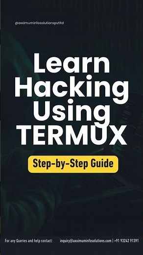 Learn Hacking Using TERMUX – Step by Step Guide #termux #ethicalhacking #axximuminfosolutions