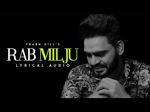 Rabb Milju | Prabh Gill | Maninder Kailey | DesiRoutz | New Punjabi Song 2022