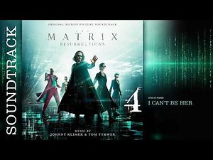 The Matrix Resurrections - I Can’t Be Her (Soundtrack by Johnny Klimek & Tom Tykwer)