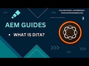 #2 Understanding DITA in AEM Guides: A Comprehensive Guide | GoforTrainings | +91 8106000433