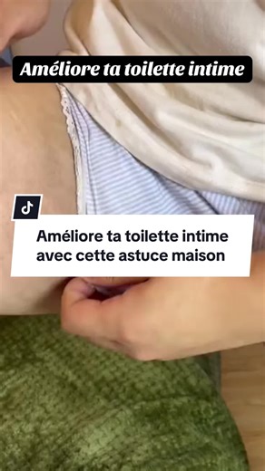 Améliore ta toilette intime avec cette astuce maison
