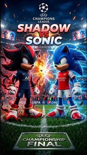 UCL 2026 FINAL! ⚡ Sonic vs Shadow EDIT