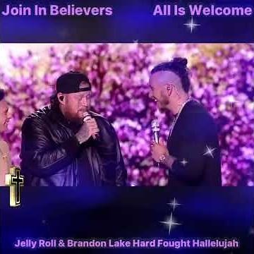 🌹Jelly Roll & Brandon Lake Hard Fought Hallelujah 🌹Join In Believers 🌹Ray Mills True Believer 🌹
