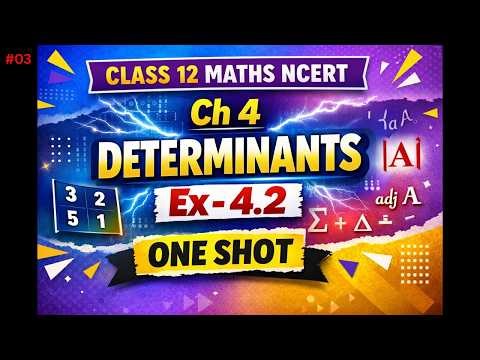 Determinants Class 12 Maths Ex 4.2 🔥| Determinants Class 12 | Class 12 Maths Chapter 4 Determinants