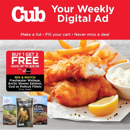 Swim into savings on select fish favorites this week at Cub! 🐟 Buy 1, get 2 free freshwater walleye, Arctic Shores salmon, cod, or pollock fillets when you shop with My Cub Rewards account. Check out the weekly ad for more top deals! | Cub