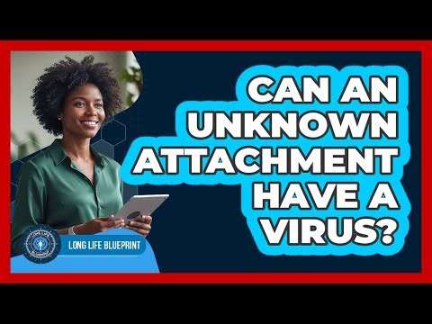Can An Unknown Attachment Have A Virus?