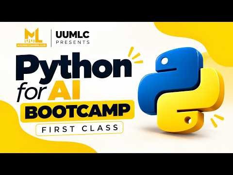 Python for AI Bootcamp | Class 01: Python Fundamentals | UUMLC