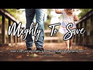 Mighty To Save (Lyrics) - Hillsong Worship (Church Online)