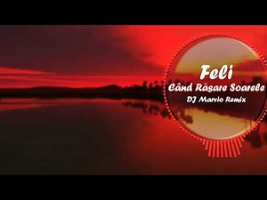 Feli - Cand rasare soarele | DJ Marvio REMIX