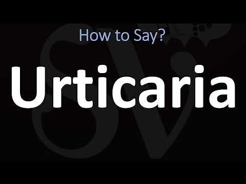 How to Pronounce Urticaria? (CORRECTLY)