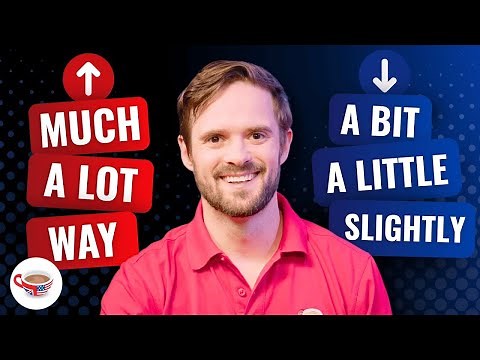 Making comparisons - How to use 'much' and 'a bit'