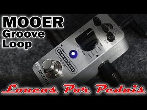 Pedal Mooer Looper Groove Loop Review / Demo
