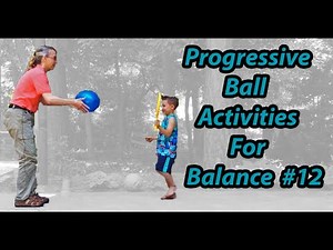 #12 Progressive Ball activities for Balance: Pediatric Physical Therapy Exercises for Balance