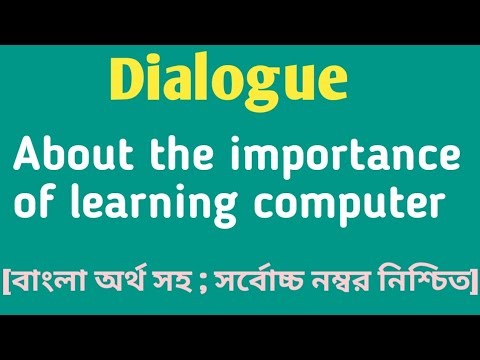 Write a dialogue between you & your friend about the importance of learning computer #english #study