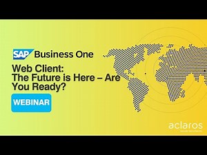 SAP Business One Web Client: The Future is Here – Are You Ready?