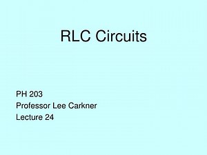 PPT - RLC Circuits PowerPoint Presentation, free download - ID:5703037