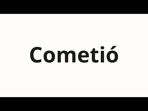 How to pronounce Cometió