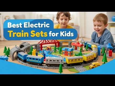 Top 5 Best Electric Train Sets for Kids 2026 | Top 5 Electric Train Sets That Are Actually Easy