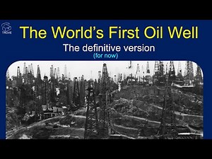 The World's FIRST Ever Oil Well - Where was it??