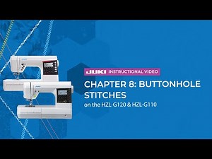 JUKI HZL-G120 & HZL-G110 - Chapter 8: Buttonhole Stitches