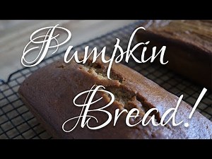 Pumpkin Bread Tutorial