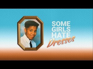 Some Girls Hate Dresses: New Documentary Premieres January 3
