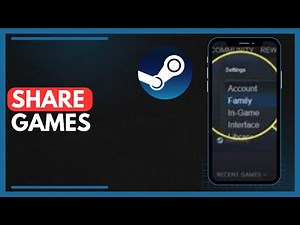 How To Share Games On Steam
