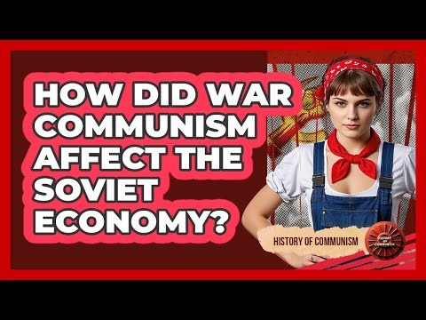 How Did War Communism Affect The Soviet Economy?