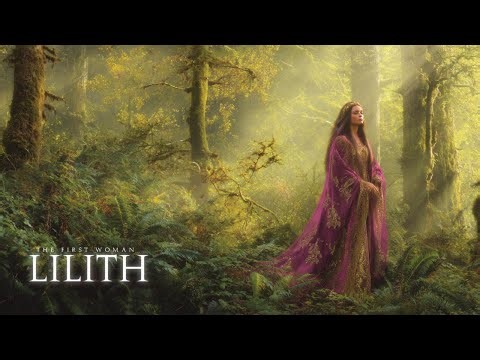 Lilith The First Woman - Ethereal Fantasy Ambient Music For Lilith