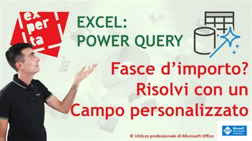EXCEL – POWER QUERY: 🔍 Fasce d’importo? Risolvi con una campo personalizzato | Emmanuele Vietti