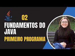 Escreva o seu primeiro programa Java! - Ep. 2