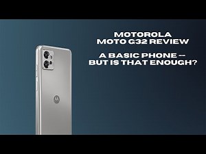 Motorola Moto G32 Review: A Basic Phone -- But Is That Enough?