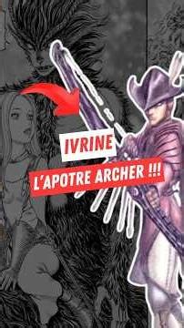 🏹 Ivrine: The discreet and incredibly powerful archer apostle of Berserk!