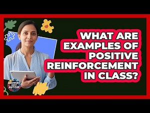 What Are Examples Of Positive Reinforcement In Class?