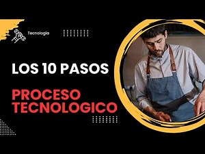 Pasos del proceso tecnológico