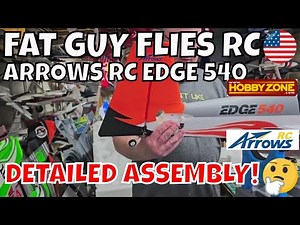 ARROWS RC EDGE 540 DETAILED ASSEMBLY by Fat Guy Flies RC